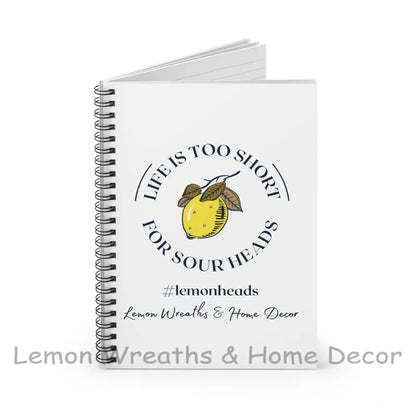 Life Is Too Short For Sourheads Spiral Notebook Paper Products