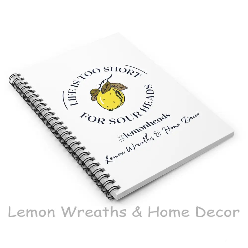 Life Is Too Short For Sourheads Spiral Notebook Paper Products