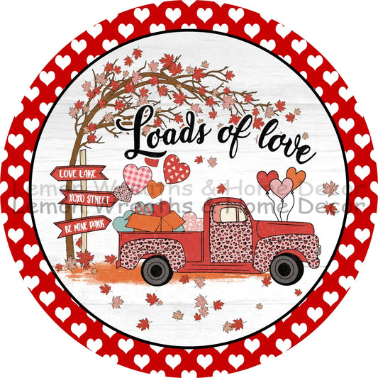 Loads Of Love Valentine Truck Metal Sign