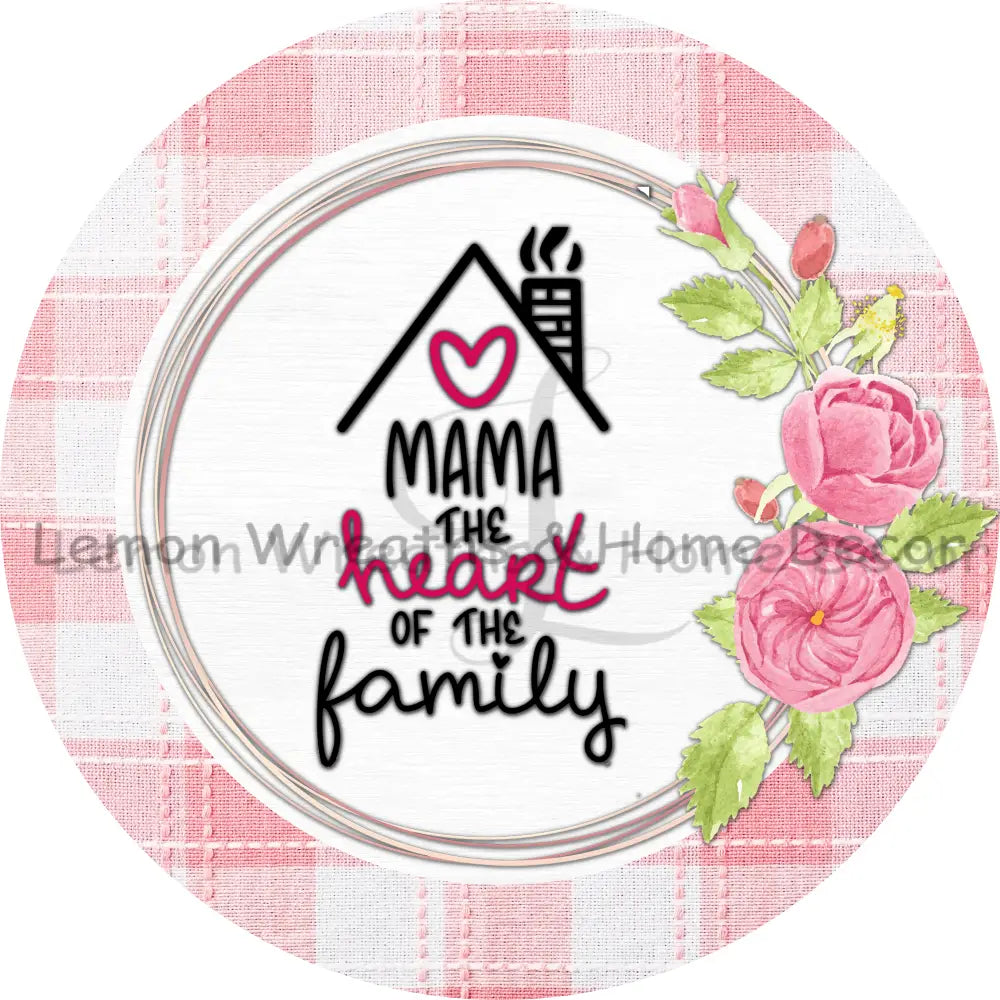 Mama The Heart Of Family Purple Roses Metal Sign 8