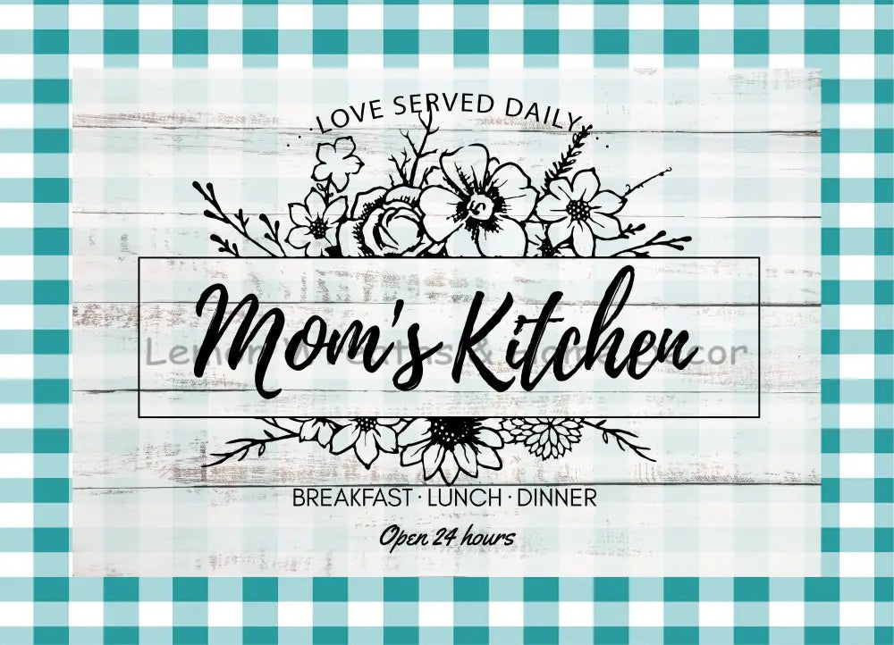 Moms Kitchen Version 1 Metal Sign Teal