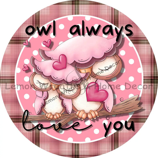 Owl Always Love You Metal Sign 8