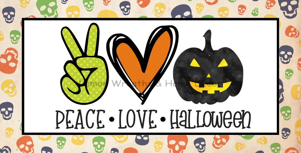 Peace Love Halloween Metal Sign
