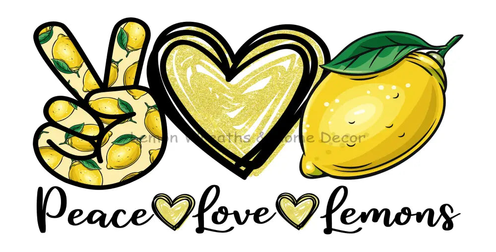 Peace Love Lemons Metal Sign