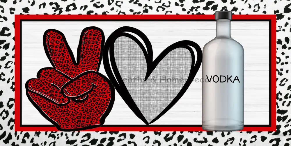 Peace Love Vodka Metal Sign
