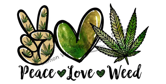 Peace Love Weed Metal Sign