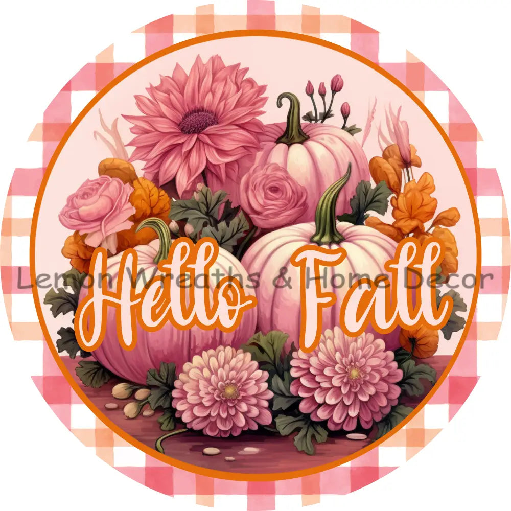 Pink Pumpkins And Orange Florals Fall Metal Sign 6 / Hello