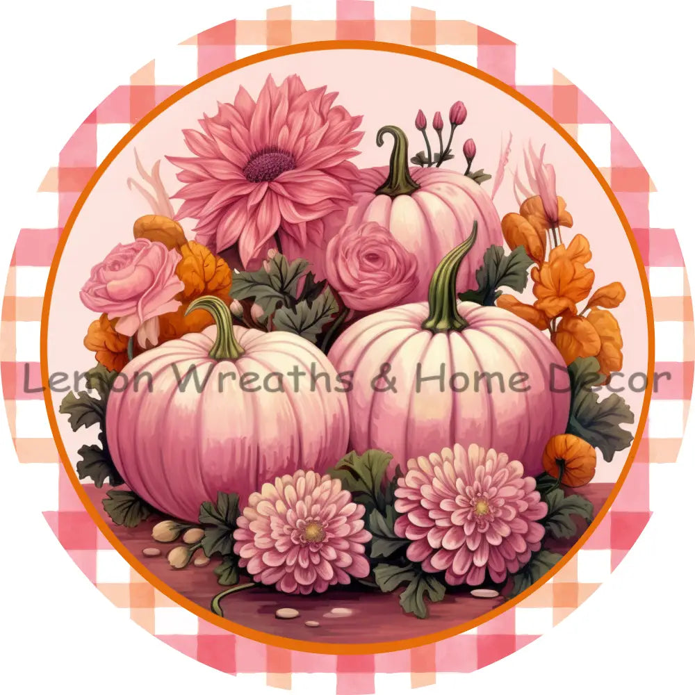 Pink Pumpkins And Orange Florals Fall Metal Sign 6 / No Text