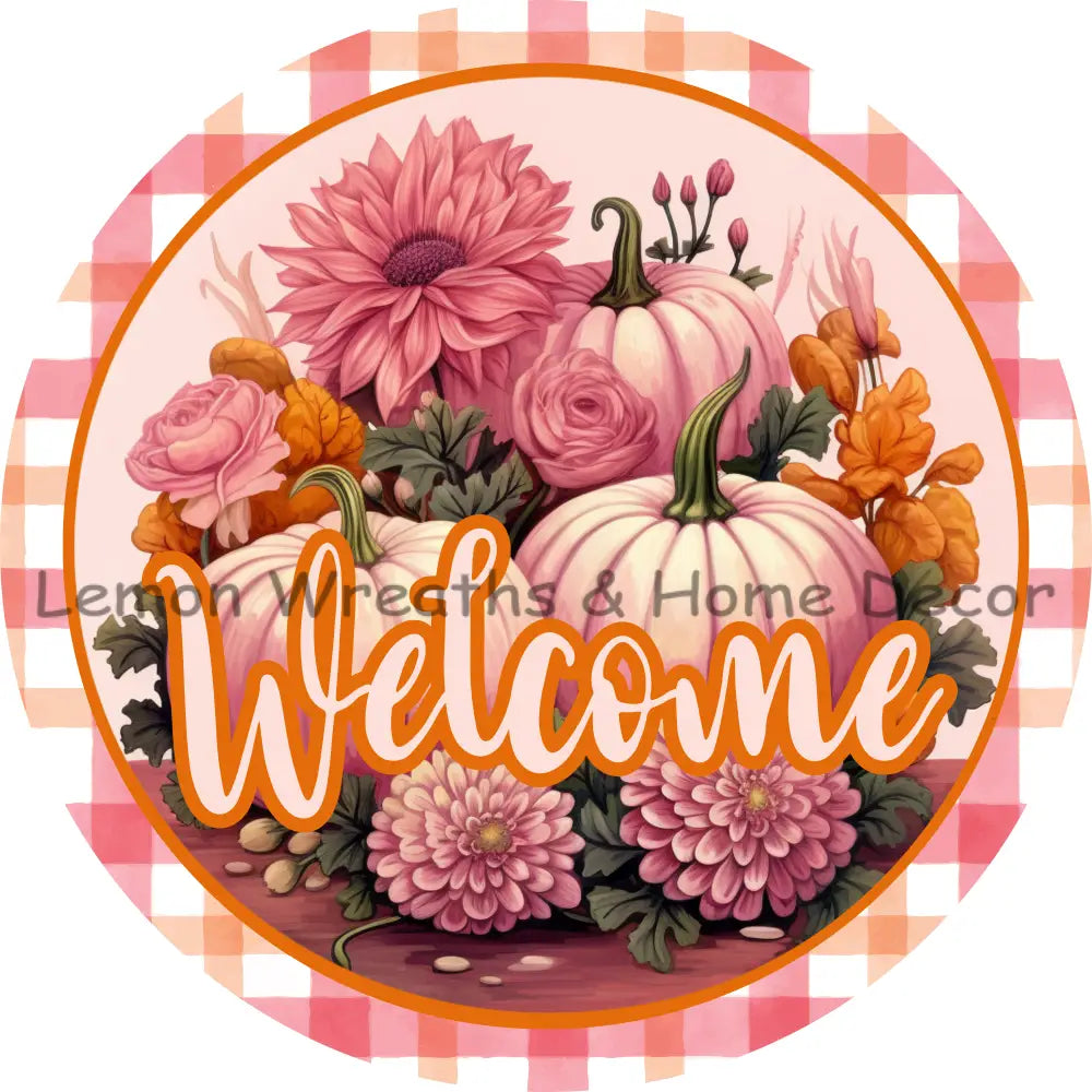 Pink Pumpkins And Orange Florals Fall Metal Sign 6 / Welcome