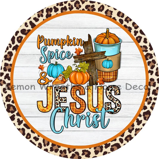 Pumpkin Spice & Jesus Christ Metal Sign