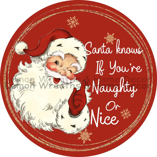 Santa Knows If You’re Naughty Or Nice Metal Sign