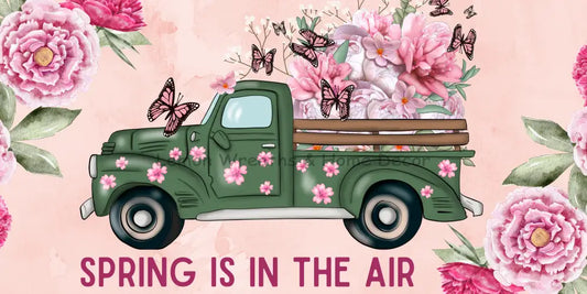 Spring Is In The Air Flower Truck Peach Metal Sign