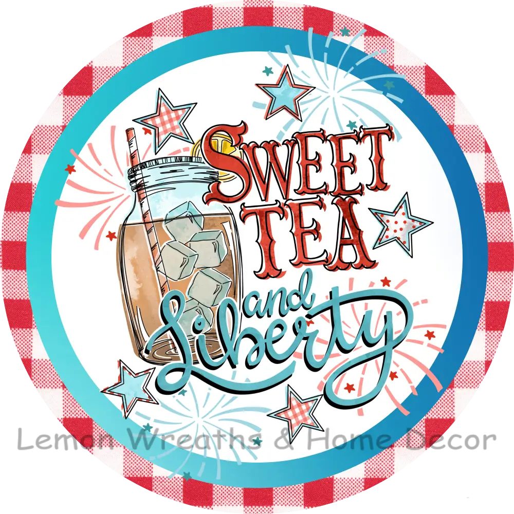 Sweet Tea And Liberty Metal Sign 8