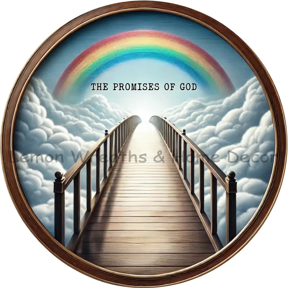 The Promises of God Bridge to Heaven Metal Sign