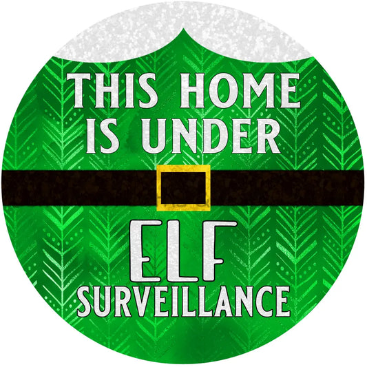 This Home Is Under Elf Surveillance Metal Sign 6