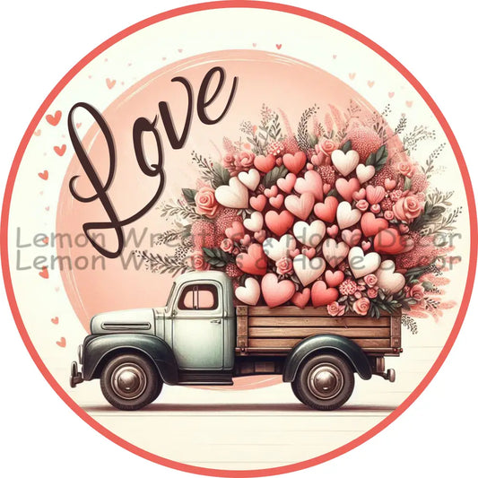 Truckload Of Hearts Love Metal Sign
