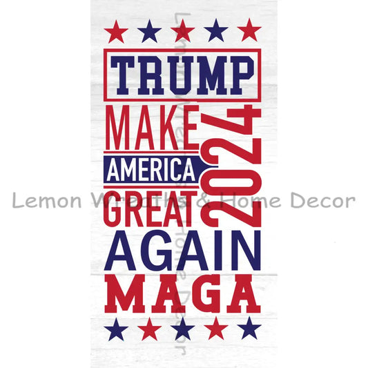 Trump Make America Great Again 6X12 Metal Sign