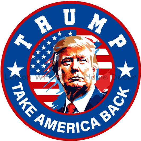 Trump Take America Back Metal Sign