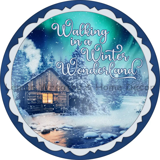 Walking In A Winter Wonderland Cabin Metal Sign 8
