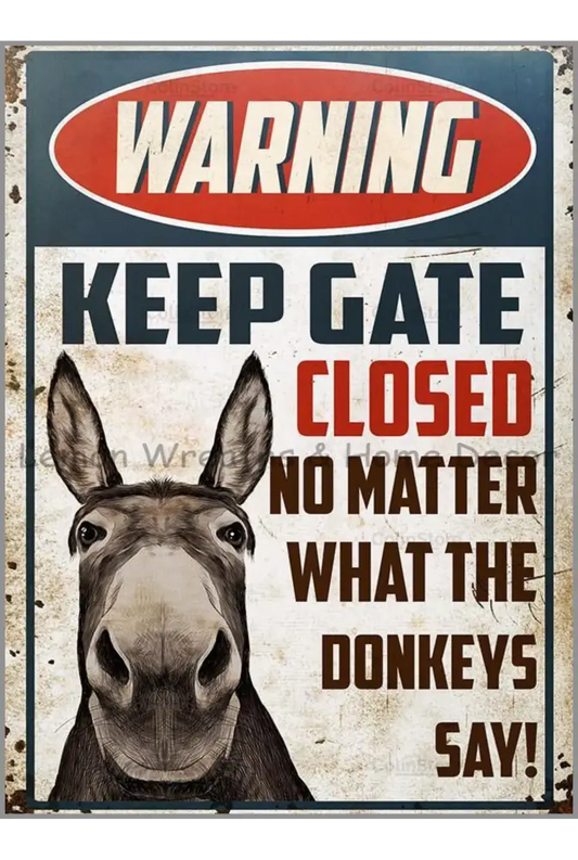 Warning Keep Gate Closed Donkey Metal Sign