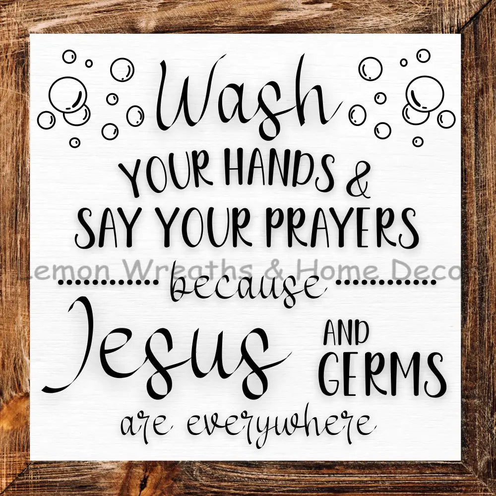 Wash Your Hands and Say Your Prayers Square Metal Sign