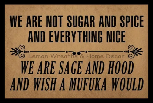 We Are Not Sugar And Spice Metal Sign
