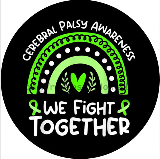 We Fight Together Cerebral Palsy Awareness Metal Sign 8