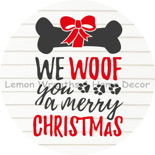 We Woof You A Merry Christmas Round Metal Sign 8
