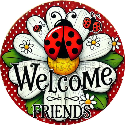 Welcome Friends Ladybug On Daisy Red Polka Dot Metal Sign