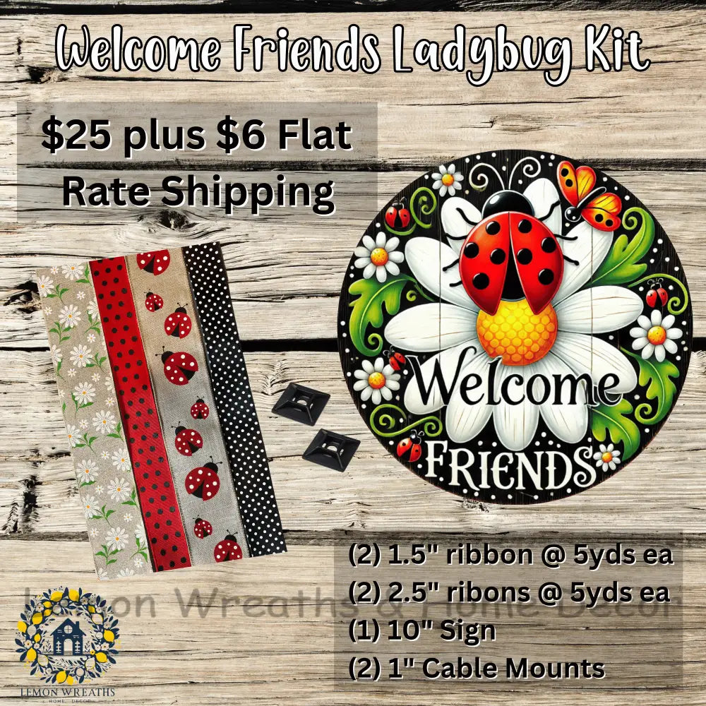 Welcome Friends Ladybug On Daisy Sign/Ribbon Kit