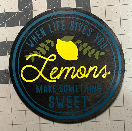 When Life Gives You Lemons 8 Wood Sign Black
