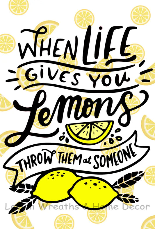 When Life Gives You Lemons Metal Sign