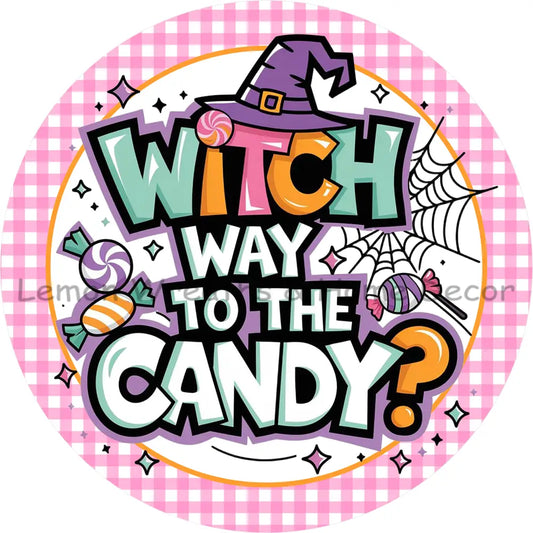 Which Way To The Candy Metal Sign