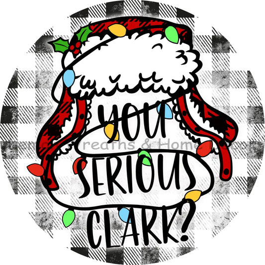 You Serious Clarke Metal Sign